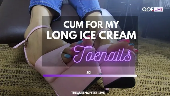 5 MINITES TO CUM FOR MY ICE CREAM TOENAILS