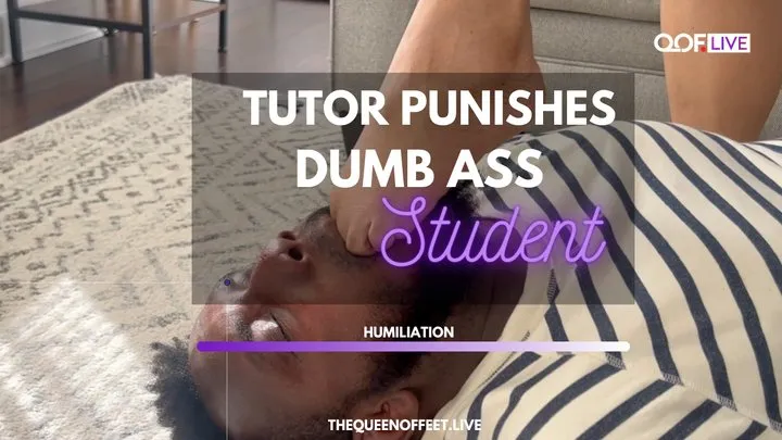 TUTOR PUNISHES DUMB ASS STUDENT