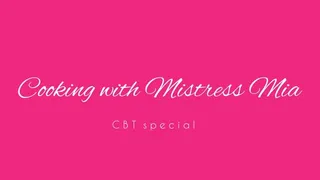 COOKING WITH MISTRESS MIA (CBT SPECIAL)