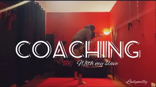 Coaching my slave