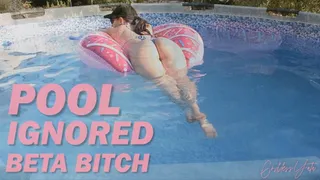 Pool Ignored Beta Bitch