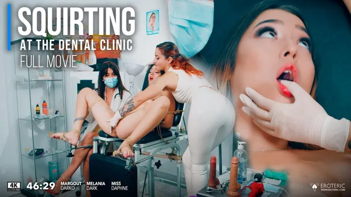 Squirting at the dental clinic Full Movie : dentists dommes fuck their patient