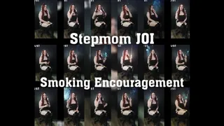 Stepmom JOI Smoking Encouragement