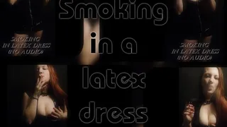 Smoking in a latex dress