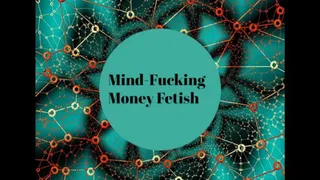 (Mind-Fucking) Money Fetish