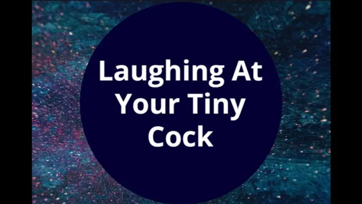 Laughing At Your Small Cock