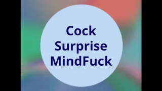 Cock Surprise MindFuck