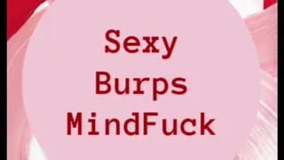 Sexy Burps MindFuck