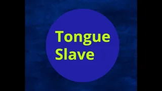 Tongue Slave