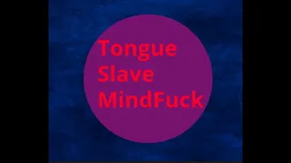 Tongue Slave MindFuck