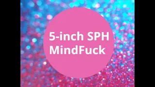 5-inch SPH MindFuck