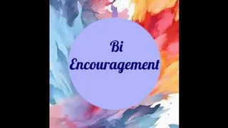 Bi Encouragement