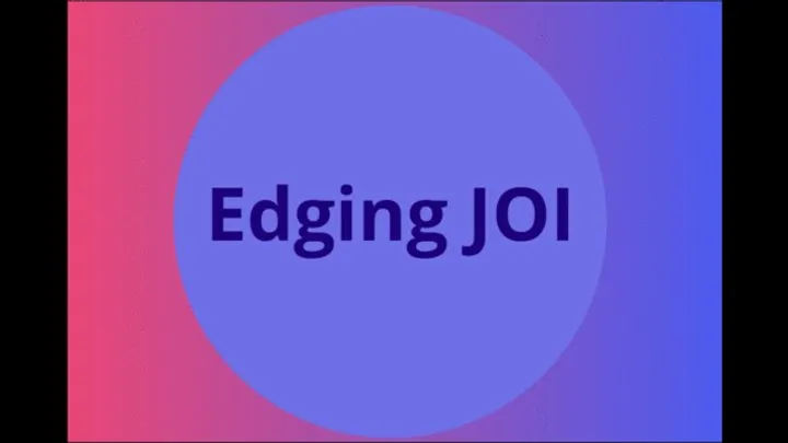 Edging JOI