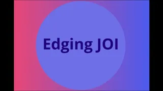 Edging JOI