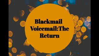 Blackmail Voicemail: The Return