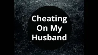 Cheating On My Husband