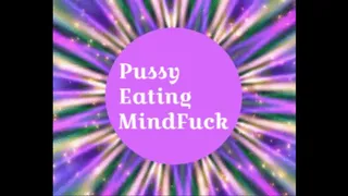 Pussy Eating MindFuck