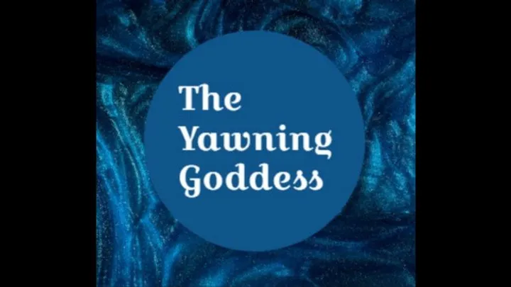 The Yawning Goddess