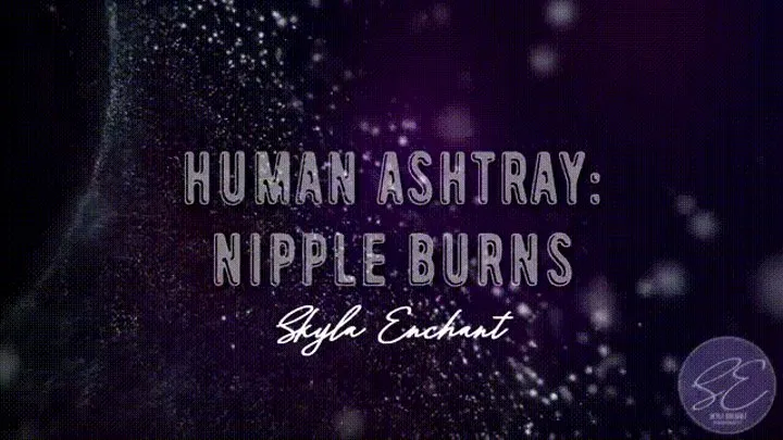 Human Ashtray: Nipple Burns