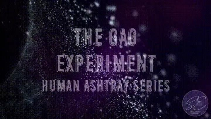 Gag Experiment - Human Ashtray Series