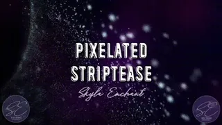Pixelated Striptease