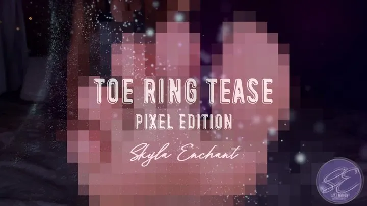 Toe Ring Tease Pixel Edition