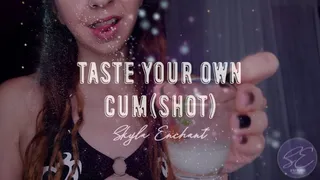 Taste Your Own Cum(shot)