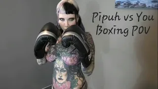 Pipuh vs You Boxing POV