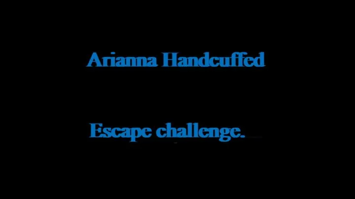 Arianna Handcuffed - Escape Challenge
