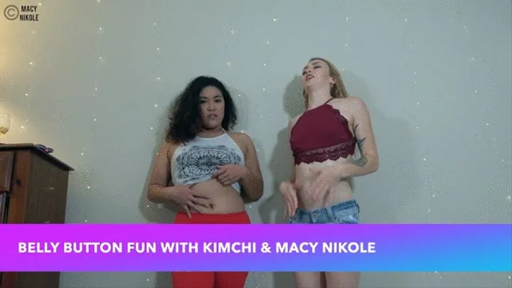 Belly Button Fun with Kimchi & Macy Nikole