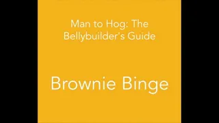 Man to Hog: Brownie Binge