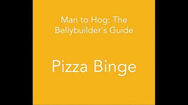 Man to Hog: Pizza Binge