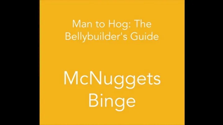 Man to Hog: McNuggets Binge