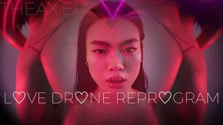 LOVE DRONE REPROGRAM