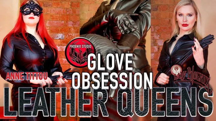 LEATHER QUEENS: GLOVE OBSESSION