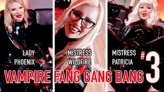 VAMPIRE FANG GANG BANG #3