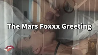 THE MARS FOXXX GREETING