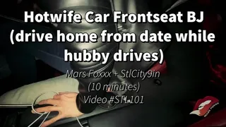 Hotwife Car Frontseat BJ: Drive Home From Date While Hubby Drives
