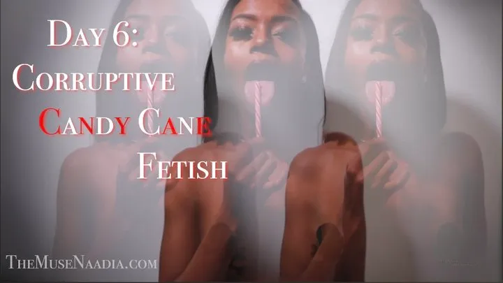 Day 6: Corruptive Candy Cane Fetish