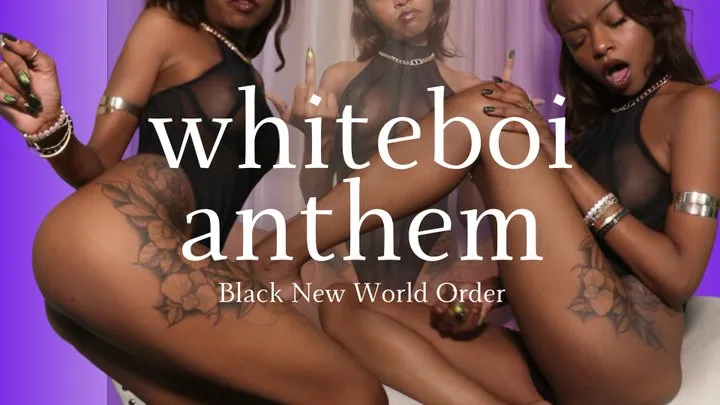 whiteboi anthem * BNWO *