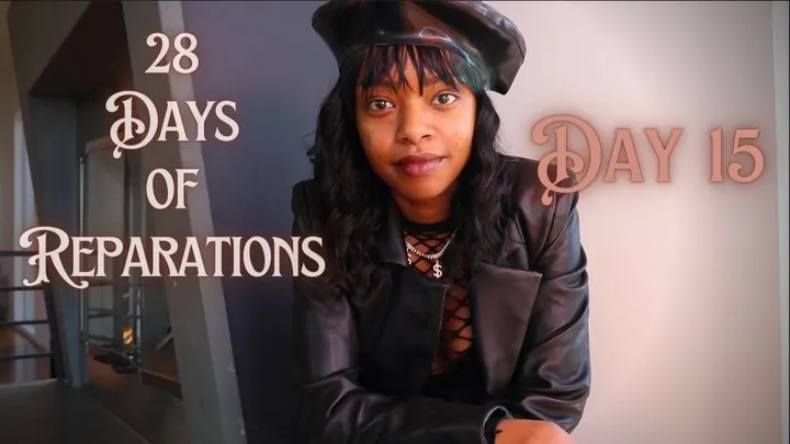 *BNWO* 28 Days of Reparations - Day 15