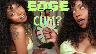 Edge or Cum?