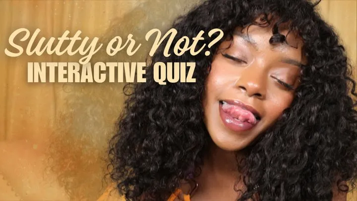 Slutty or Not? Interactive Quiz