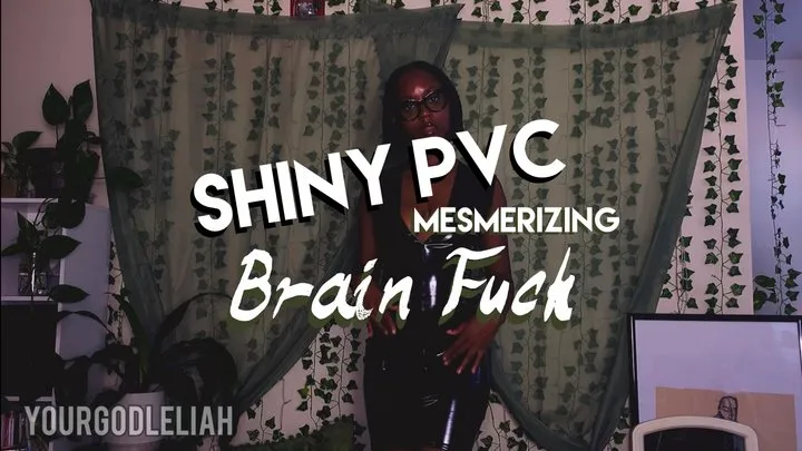 Shiny PVC Mesmerizing Brain Fuck