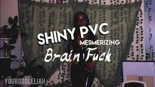 Shiny PVC Mesmerizing Brain Fuck