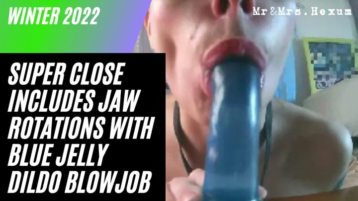 blue jelly close up blowjob