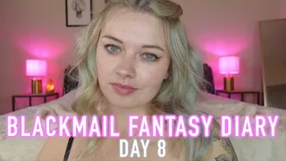 Blackmail-Fantasy Diary Day 8