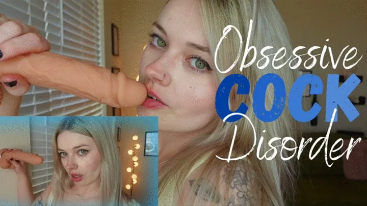 Obsessive Cock Disorder