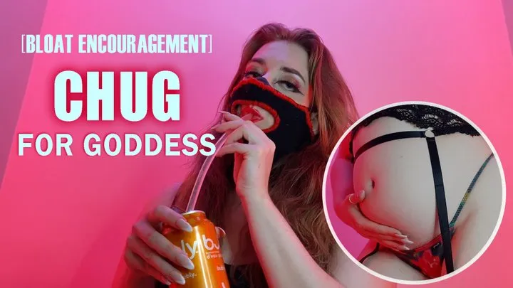 Chug for Goddess [Bloat Encouragement]