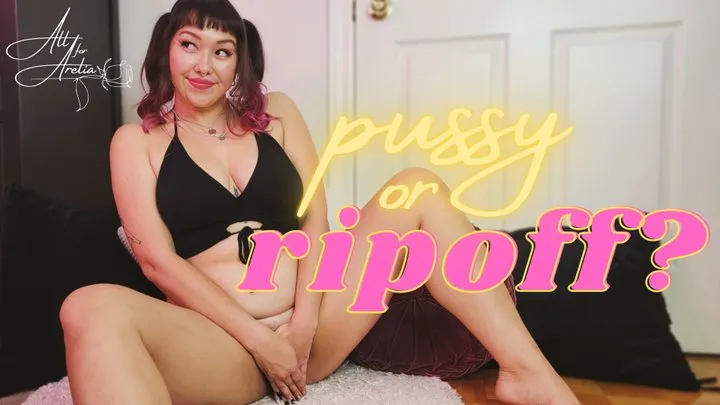 Pussy or Ripoff?